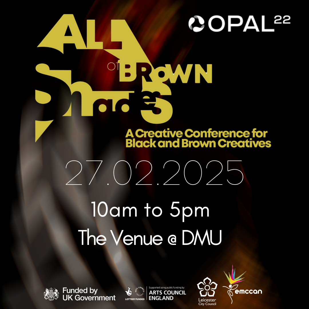 All Shades of Brown creative conference for creatives in the midlands. It will be held on 27 February 2025, at DMU the venue, Leicester from 10am to 5pm